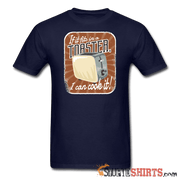 If it fits in a toaster, I can cook it - Men's T-Shirt - StupidShirts.com Men's T-Shirt StupidShirts.com