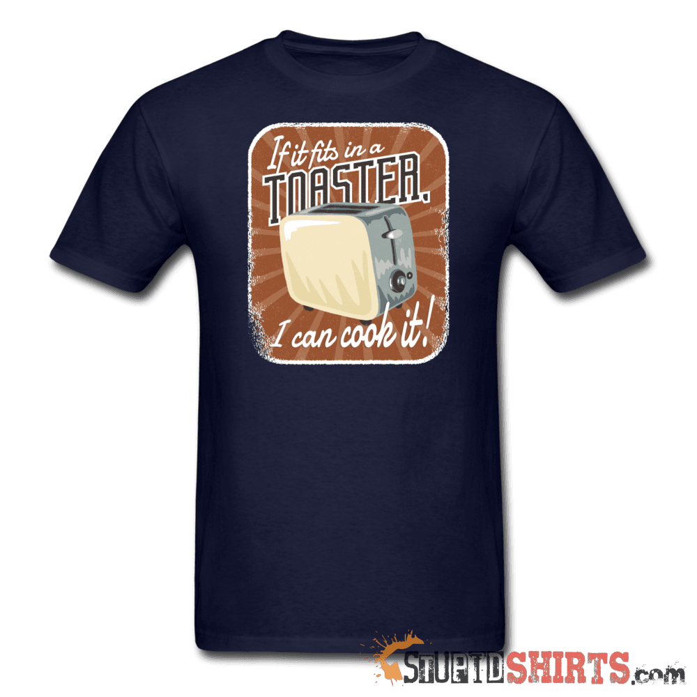 If it fits in a toaster, I can cook it - Men's T-Shirt - StupidShirts.com Men's T-Shirt StupidShirts.com