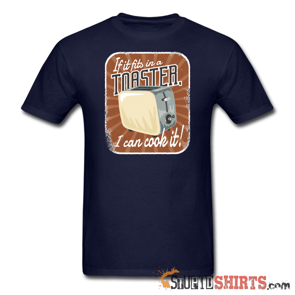 If it fits in a toaster, I can cook it - Men's T-Shirt - StupidShirts.com Men's T-Shirt StupidShirts.com