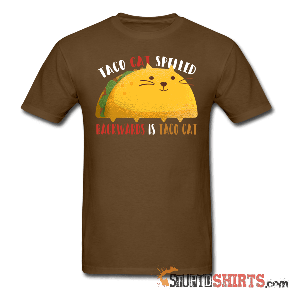 Taco Cat Spelled Backwards Is Taco Cat - Men's T-Shirt - StupidShirts.com Men's T-Shirt StupidShirts.com