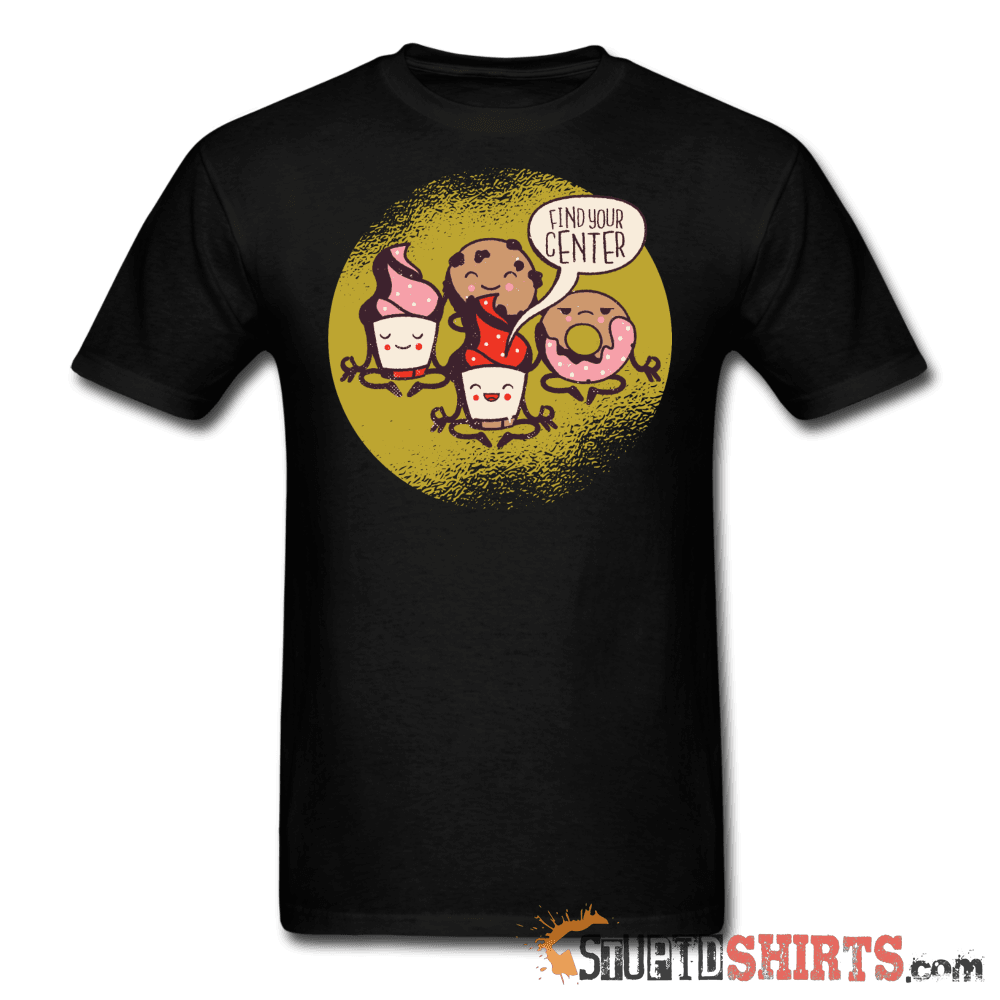 Find Your Center - Men's T-Shirt - StupidShirts.com Men's T-Shirt StupidShirts.com