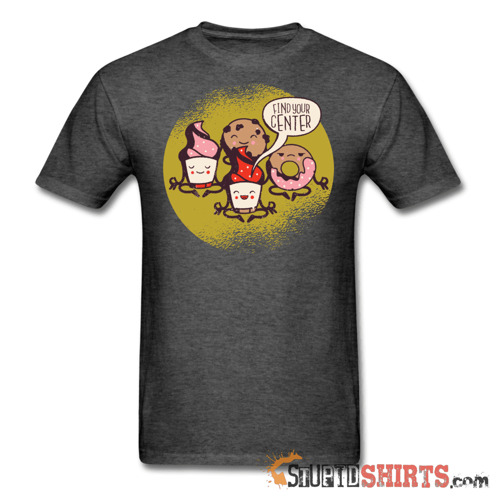 Find Your Center - Men's T-Shirt - StupidShirts.com Men's T-Shirt StupidShirts.com