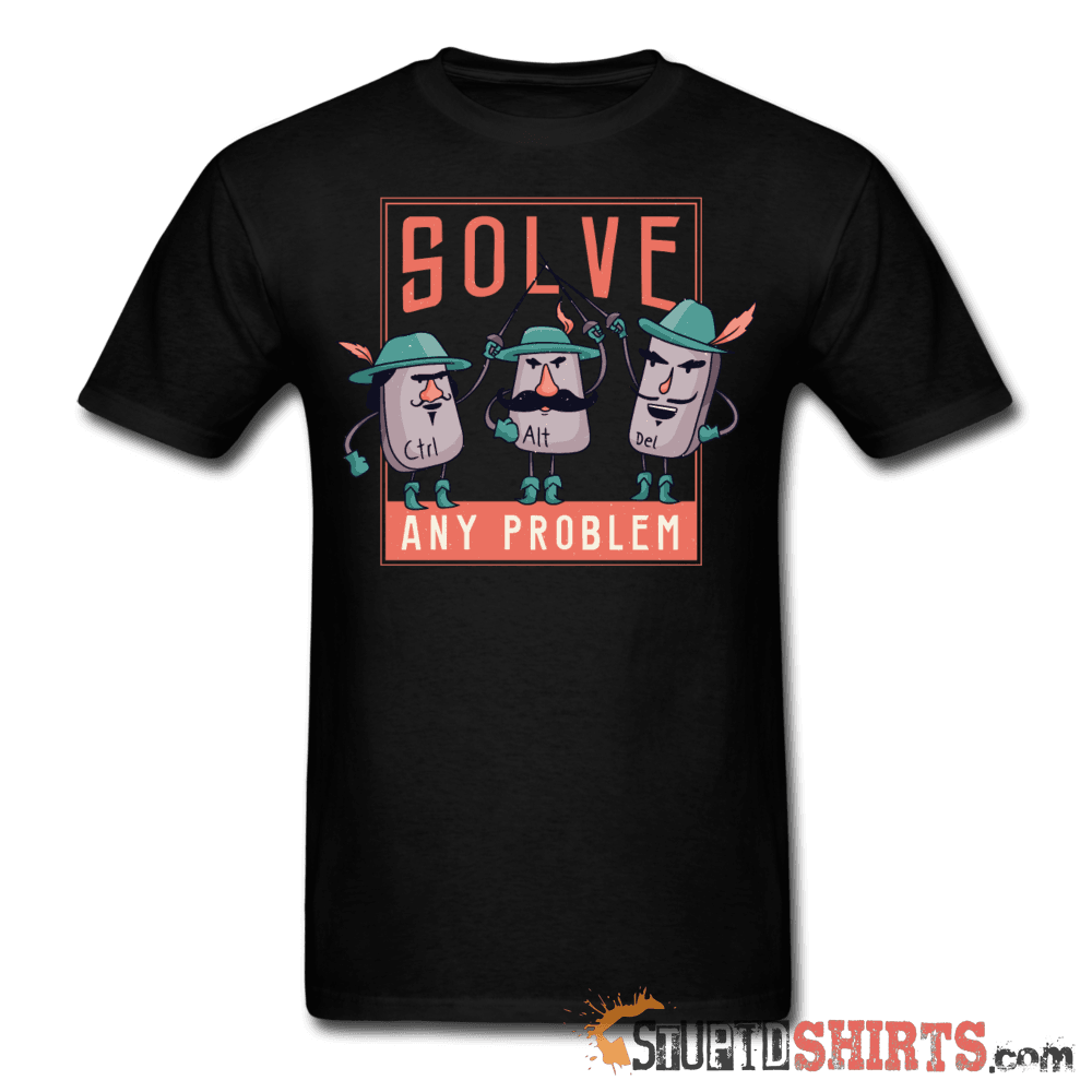Solve Any Problem  Ctrl+Alt+Del - Men's T-Shirt - StupidShirts.com Men's T-Shirt StupidShirts.com