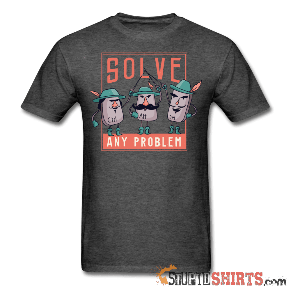 Solve Any Problem  Ctrl+Alt+Del - Men's T-Shirt - StupidShirts.com Men's T-Shirt StupidShirts.com