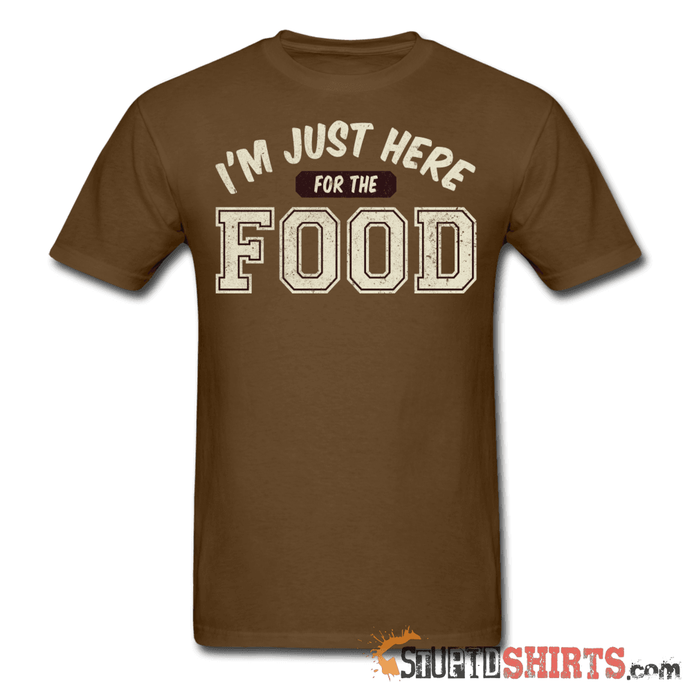I'm Just Here For The Food - Men's T-Shirt - StupidShirts.com Men's T-Shirt StupidShirts.com