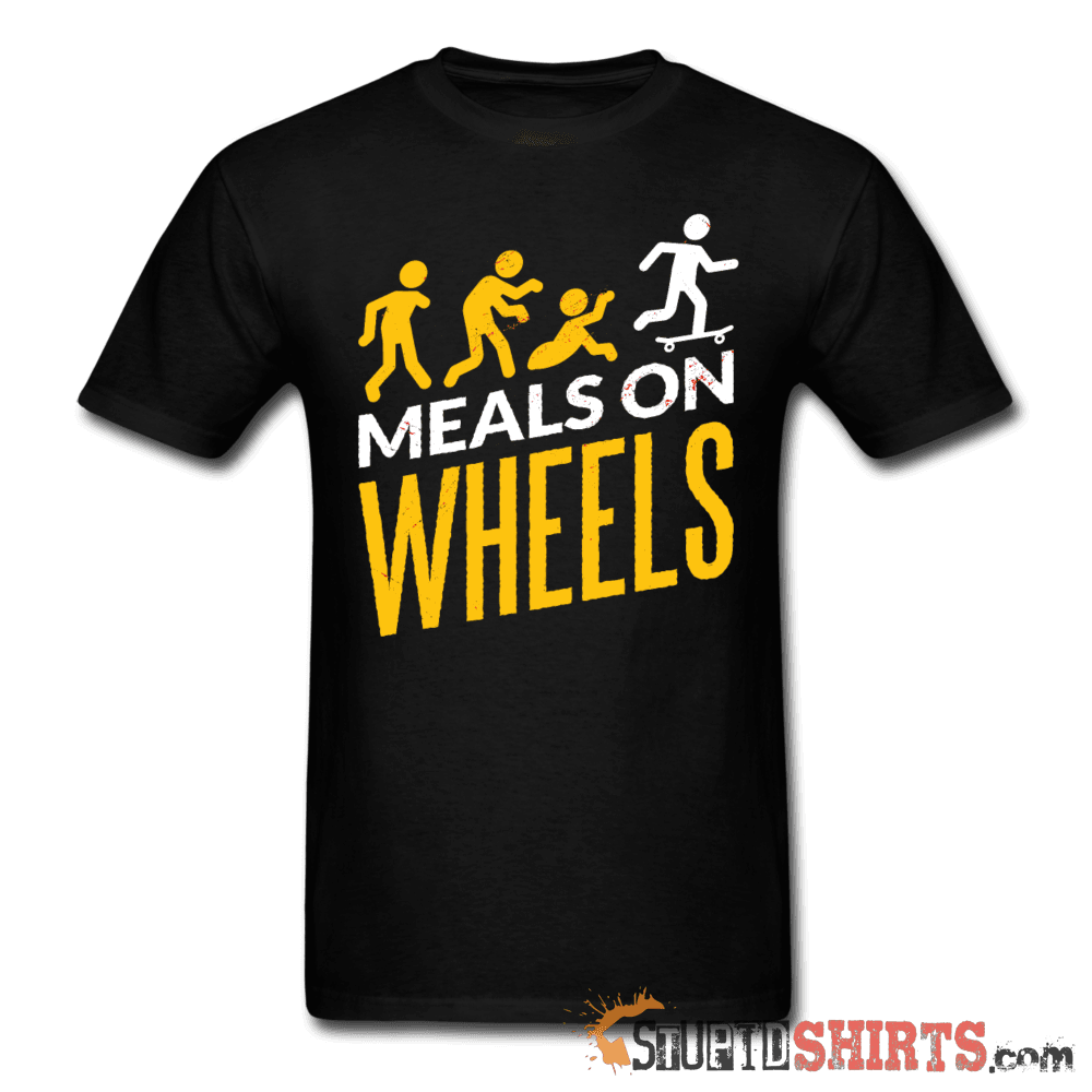 Meals On Wheels - Men's T-Shirt - StupidShirts.com Men's T-Shirt StupidShirts.com