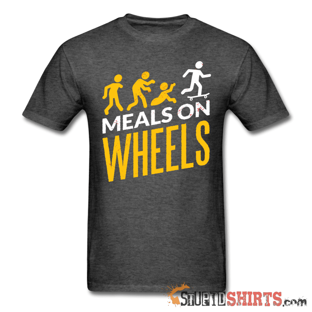 Meals On Wheels - Men's T-Shirt - StupidShirts.com Men's T-Shirt StupidShirts.com