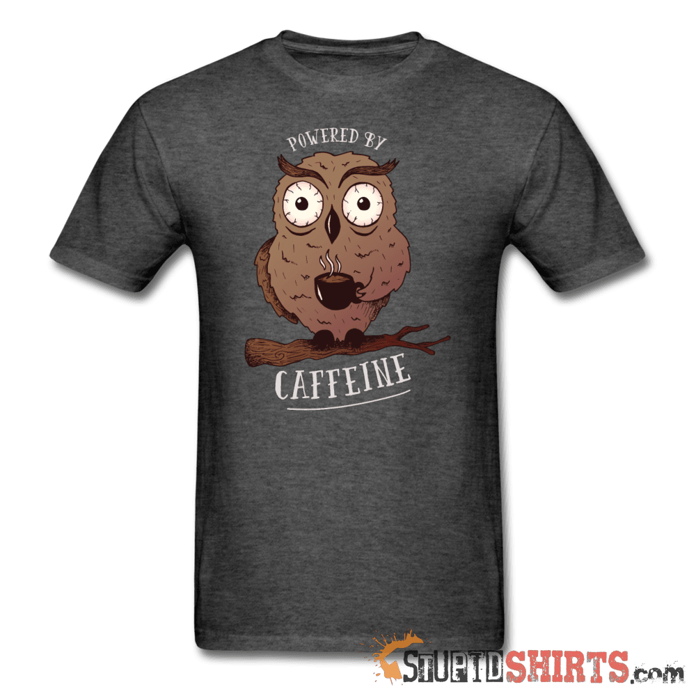 Powered By Caffeine - Men's T-Shirt - StupidShirts.com Men's T-Shirt StupidShirts.com