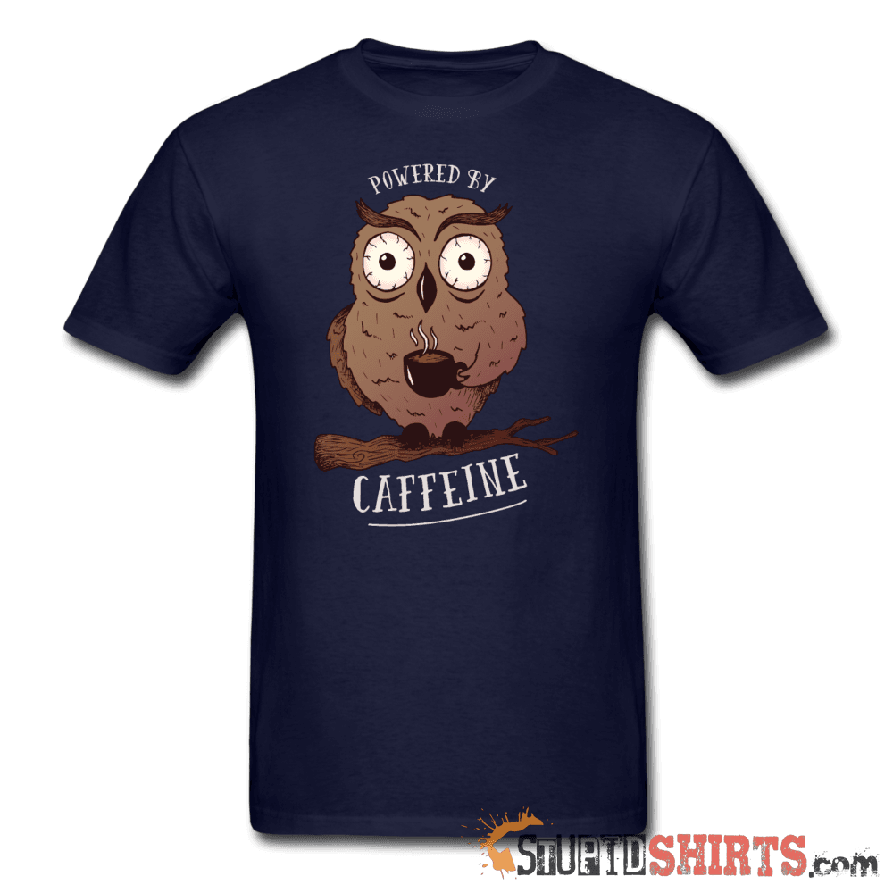 Powered By Caffeine - Men's T-Shirt - StupidShirts.com Men's T-Shirt StupidShirts.com