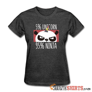 Unicorns or Ninjas and You | Funny Women's T-Shirts | StupidShirts.com Women's T-Shirt StupidShirts.com