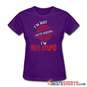 Anti-Stupid - Women's T-Shirt - StupidShirts.com Women's T-Shirt StupidShirts.com