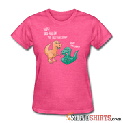 Dude! Did You Eat The Last Unicorn? - Women's T-Shirt - StupidShirts.com Women's T-Shirt StupidShirts.com