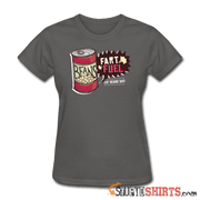 Fart Fuel - Women's T-Shirt - StupidShirts.com Women's T-Shirt StupidShirts.com