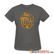 I'm Not Totally Useless - Women's T-Shirt - StupidShirts.com Women's T-Shirt StupidShirts.com