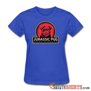 Jurassic Pug - Women's T-Shirt - StupidShirts.com Women's T-Shirt StupidShirts.com