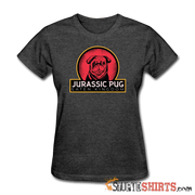 Jurassic Pug - Women's T-Shirt - StupidShirts.com Women's T-Shirt StupidShirts.com