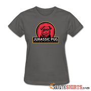 Jurassic Pug - Women's T-Shirt - StupidShirts.com Women's T-Shirt StupidShirts.com