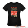 No One Else Knows What They're Doing Either - Women's T-Shirt - StupidShirts.com Women's T-Shirt StupidShirts.com