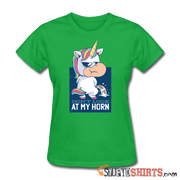 Unicorn - Don't Look At My Horn - Women's T-Shirt - StupidShirts.com Women's T-Shirt StupidShirts.com