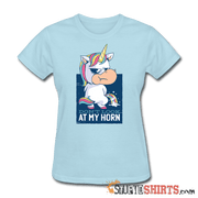 Unicorn - Don't Look At My Horn - Women's T-Shirt - StupidShirts.com Women's T-Shirt StupidShirts.com