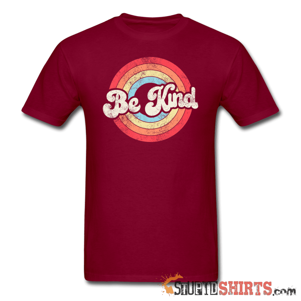 Be Kind - Men's T-Shirt - StupidShirts.com Men's T-Shirt StupidShirts.com