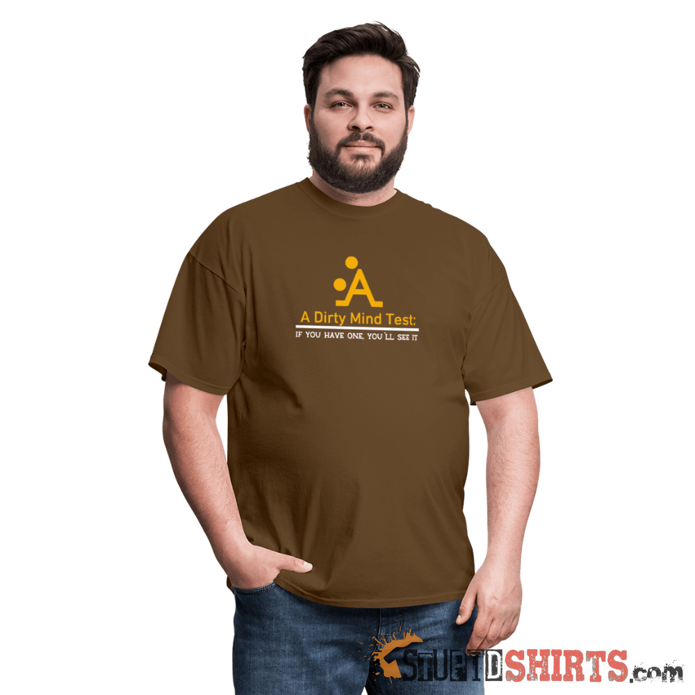 A Dirty Mind - Men's T-Shirt - StupidShirts.com Men's T-Shirt StupidShirts.com
