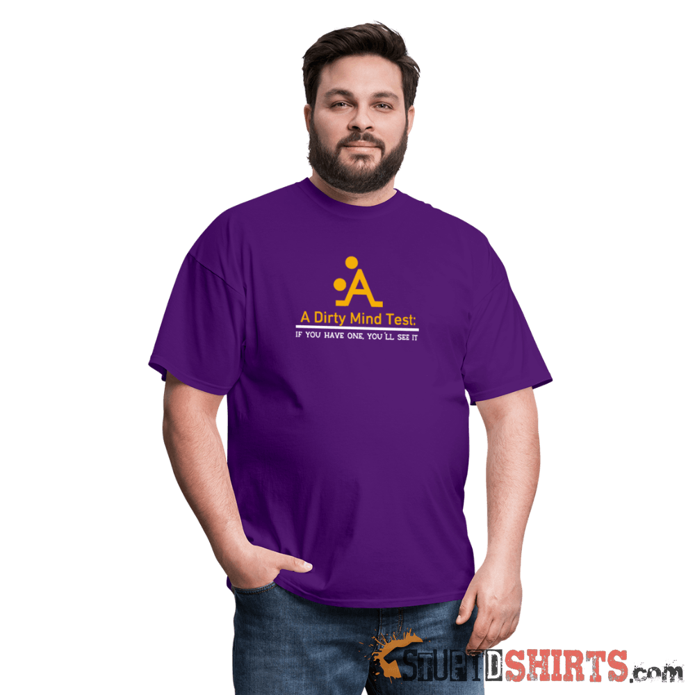 A Dirty Mind - Men's T-Shirt - StupidShirts.com Men's T-Shirt StupidShirts.com