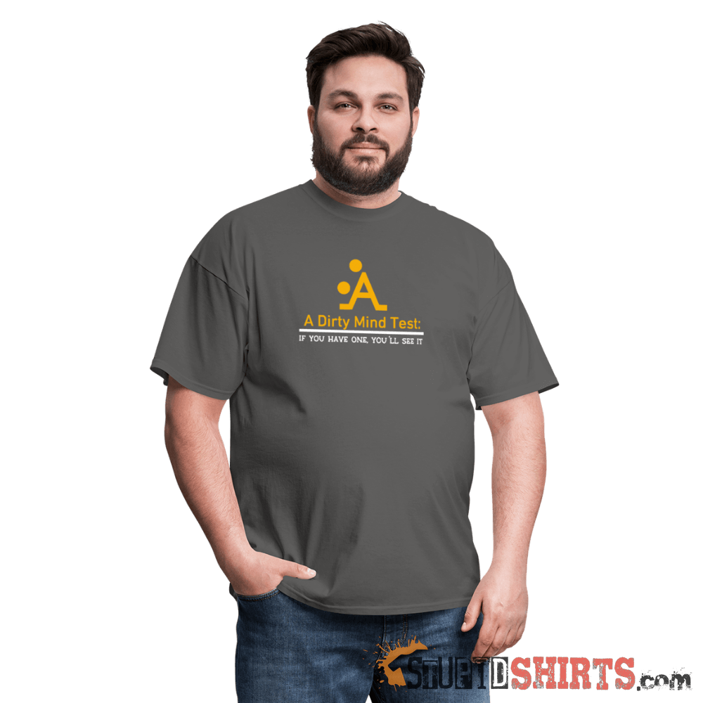 A Dirty Mind - Men's T-Shirt - StupidShirts.com Men's T-Shirt StupidShirts.com