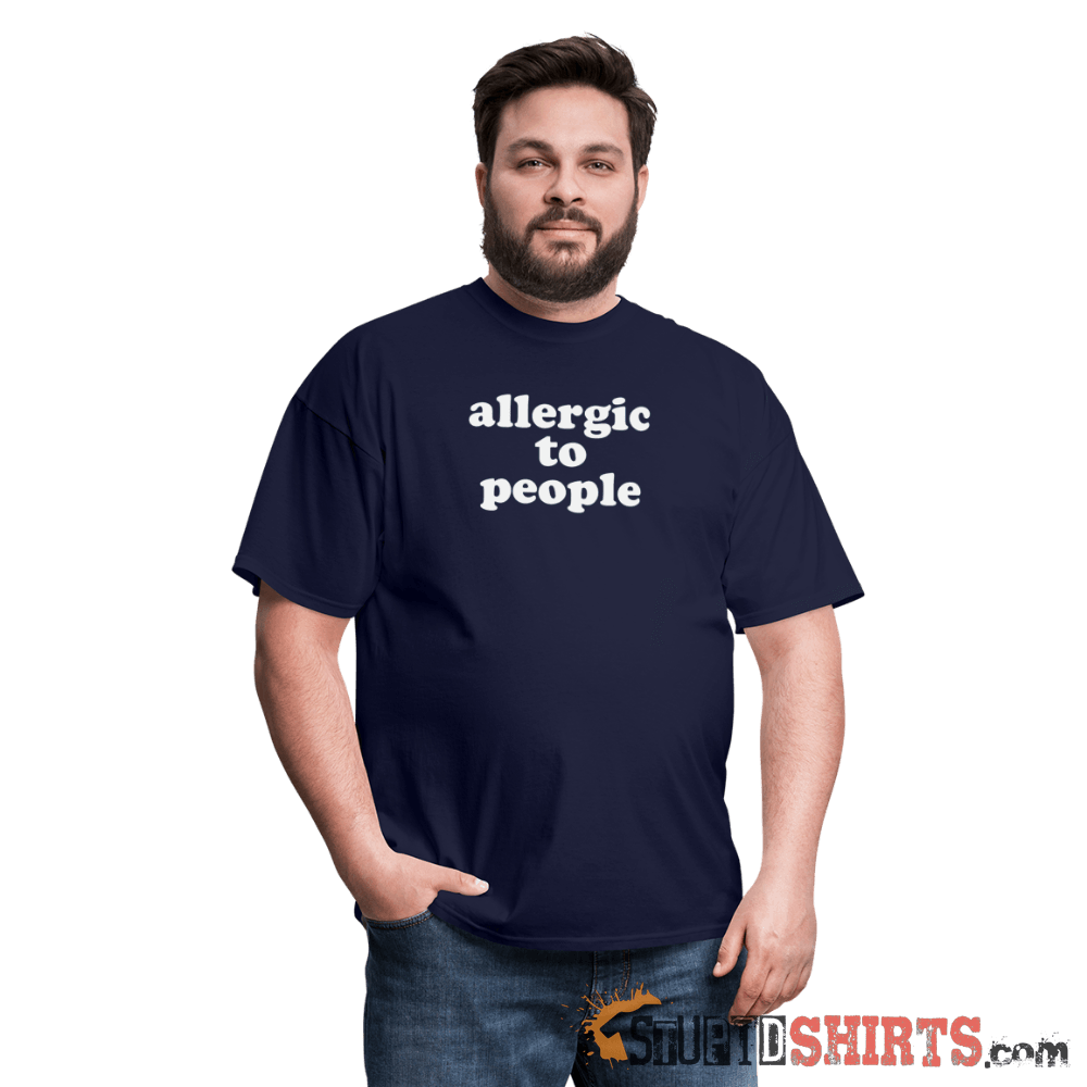 Allergic To People - Men's T-Shirt - StupidShirts.com Men's T-Shirt StupidShirts.com
