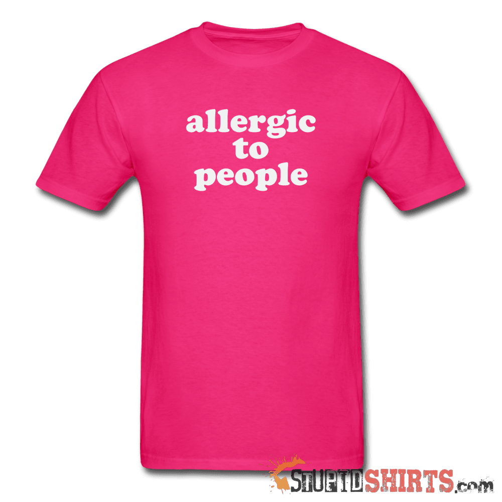 Allergic To People - Men's T-Shirt - StupidShirts.com Men's T-Shirt StupidShirts.com