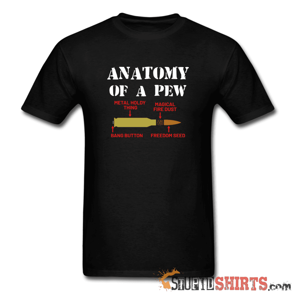Anatomy of a PEW - Men's T-Shirt - StupidShirts.com Men's T-Shirt StupidShirts.com