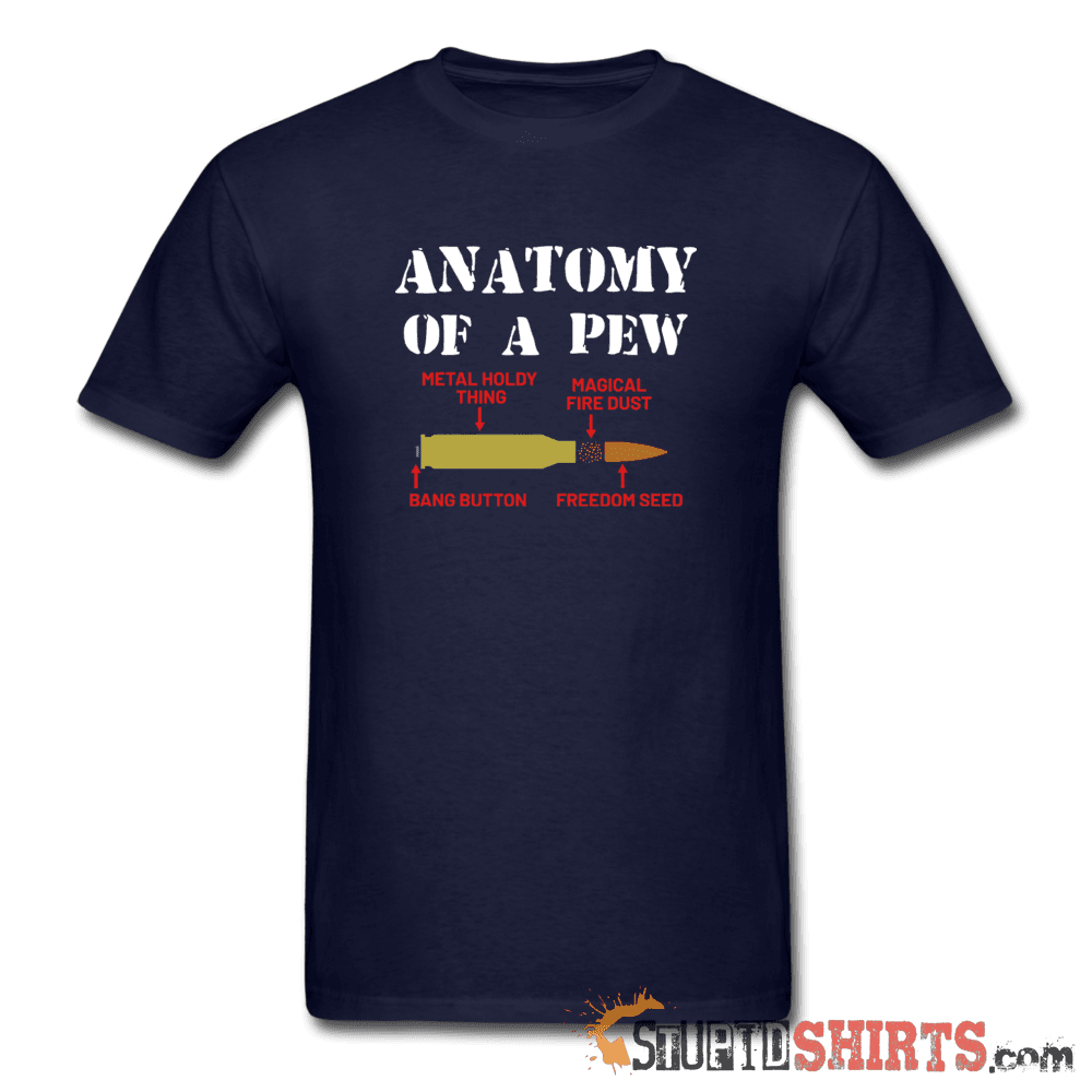 Anatomy of a PEW - Men's T-Shirt - StupidShirts.com Men's T-Shirt StupidShirts.com
