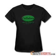 Callahan Auto - Women's T-Shirt - StupidShirts.com Women's T-Shirt StupidShirts.com