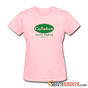 Callahan Auto - Women's T-Shirt - StupidShirts.com Women's T-Shirt StupidShirts.com