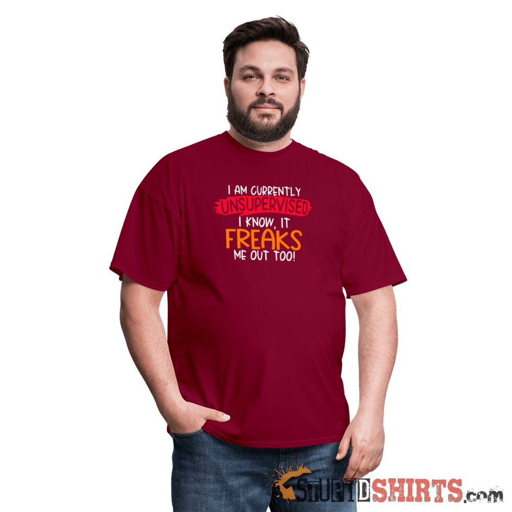I'm Currently Unsupervised - Men's T-Shirt - StupidShirts.com Men's T-Shirt StupidShirts.com
