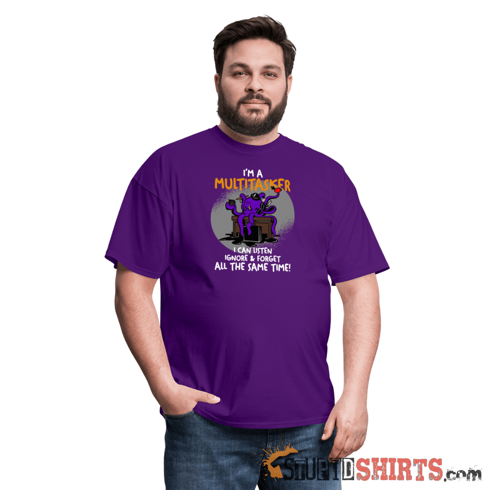 I'm A Multitasker - Men's T-Shirt - StupidShirts.com Men's T-Shirt StupidShirts.com