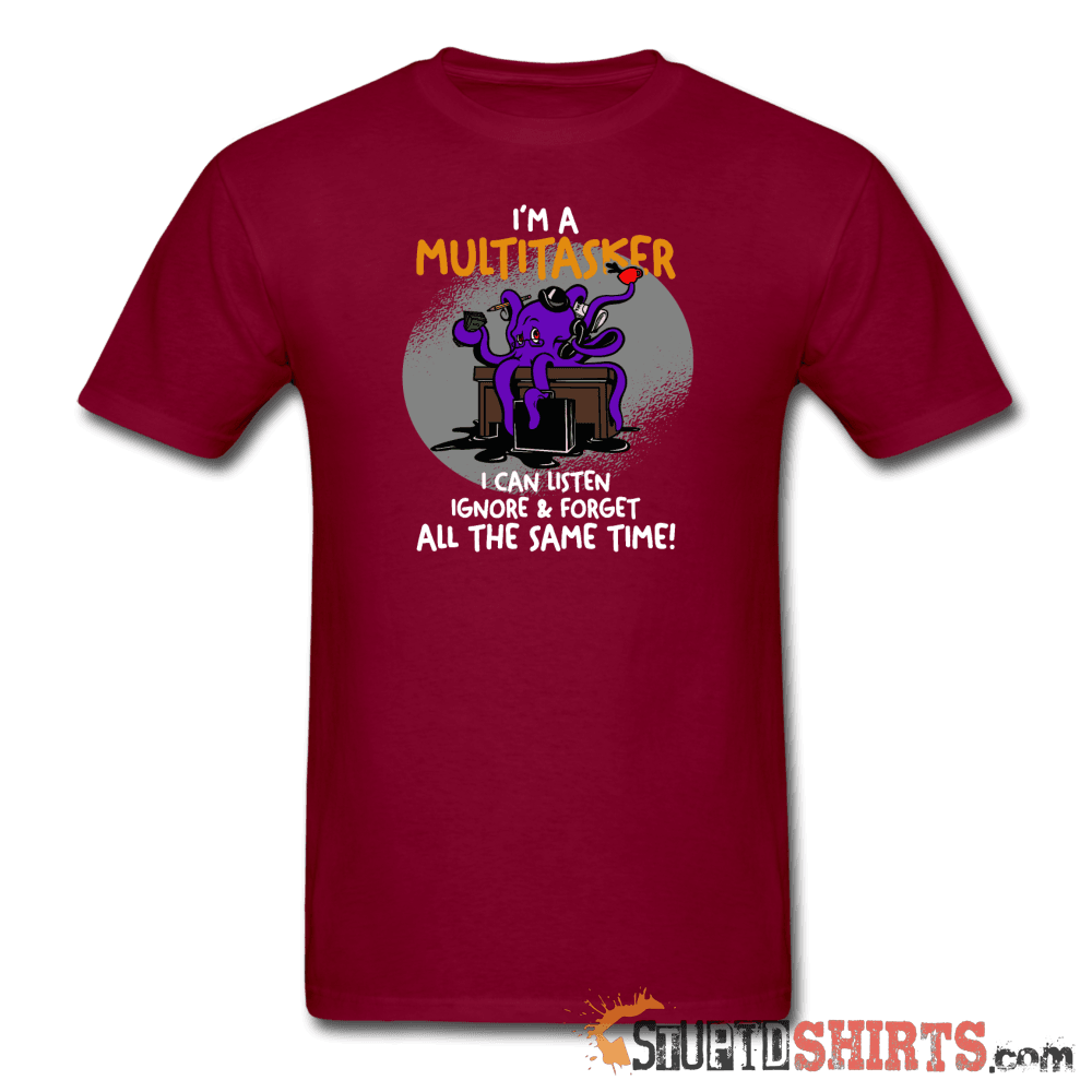 I'm A Multitasker - Men's T-Shirt - StupidShirts.com Men's T-Shirt StupidShirts.com
