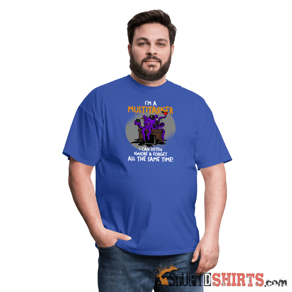 I'm A Multitasker - Men's T-Shirt - StupidShirts.com Men's T-Shirt StupidShirts.com