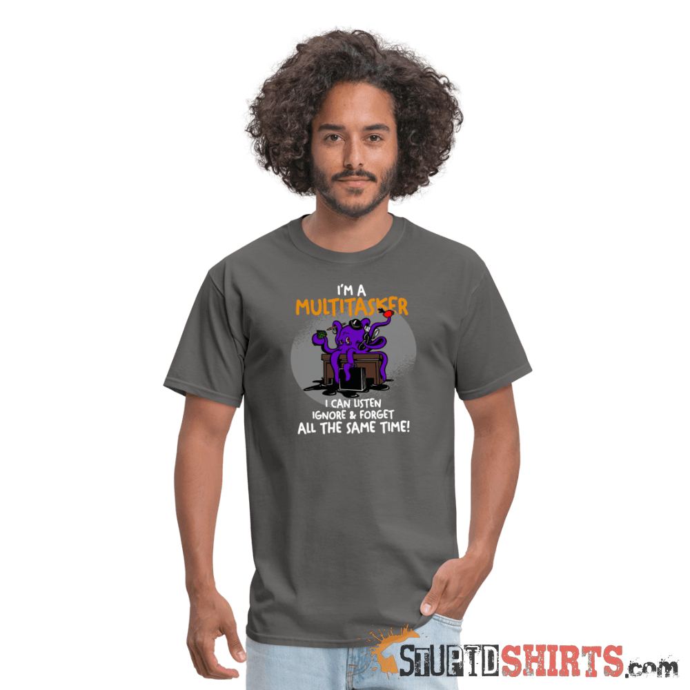 I'm A Multitasker - Men's T-Shirt - StupidShirts.com Men's T-Shirt StupidShirts.com