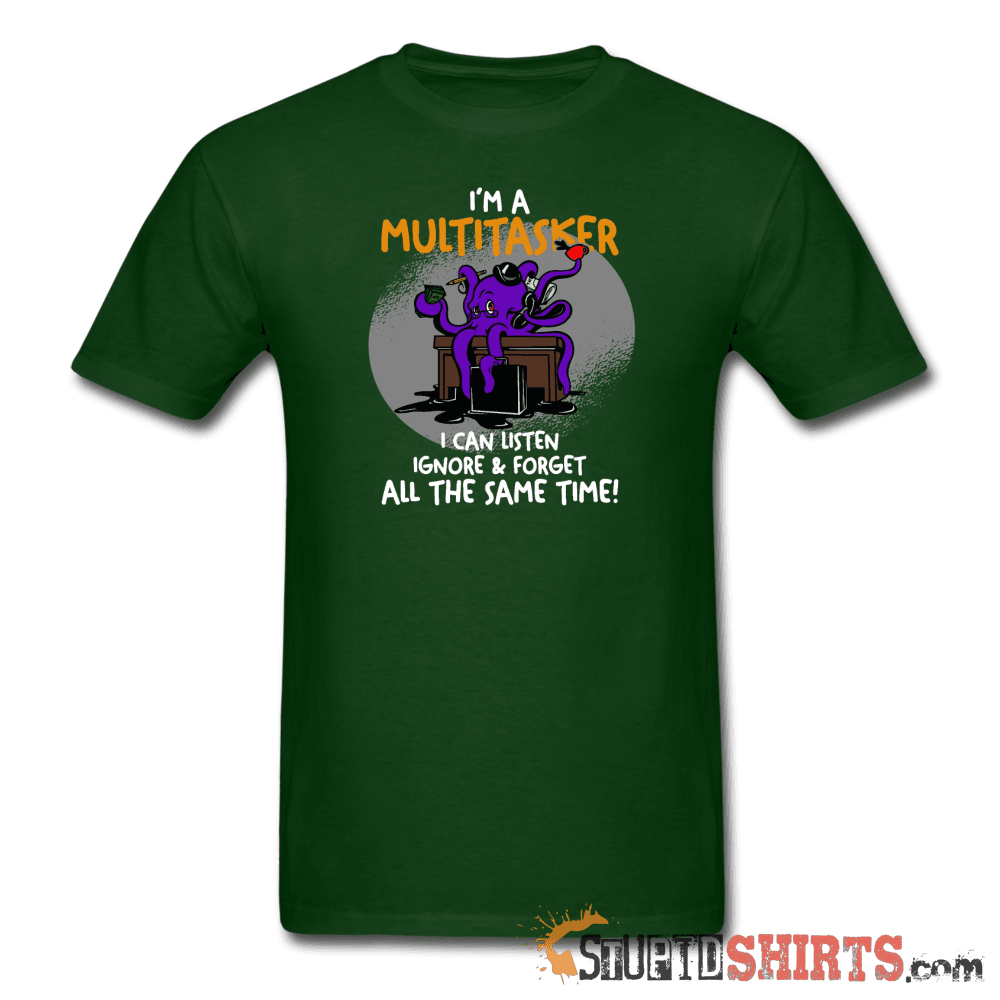 I'm A Multitasker - Men's T-Shirt - StupidShirts.com Men's T-Shirt StupidShirts.com