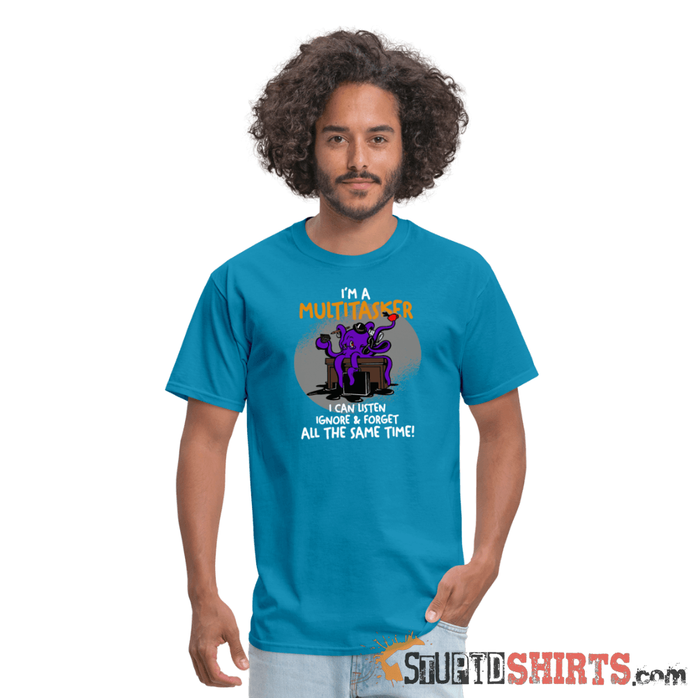 I'm A Multitasker - Men's T-Shirt - StupidShirts.com Men's T-Shirt StupidShirts.com