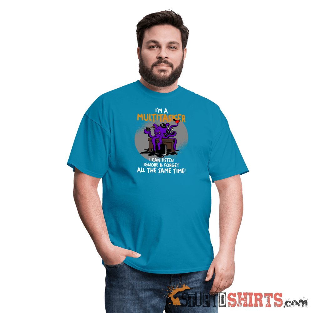 I'm A Multitasker - Men's T-Shirt - StupidShirts.com Men's T-Shirt StupidShirts.com