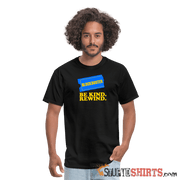 Be Kind Rewind - Men's T-Shirt - StupidShirts.com Men's T-Shirt StupidShirts.com