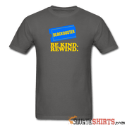 Be Kind Rewind - Men's T-Shirt - StupidShirts.com Men's T-Shirt StupidShirts.com