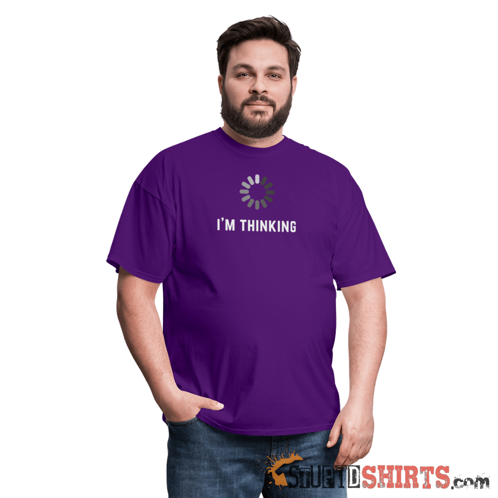 I'm Thinking - Men's T-Shirt - StupidShirts.com Men's T-Shirt StupidShirts.com