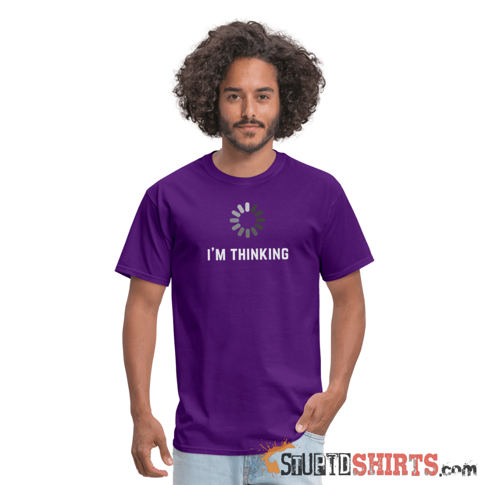 I'm Thinking - Men's T-Shirt - StupidShirts.com Men's T-Shirt StupidShirts.com