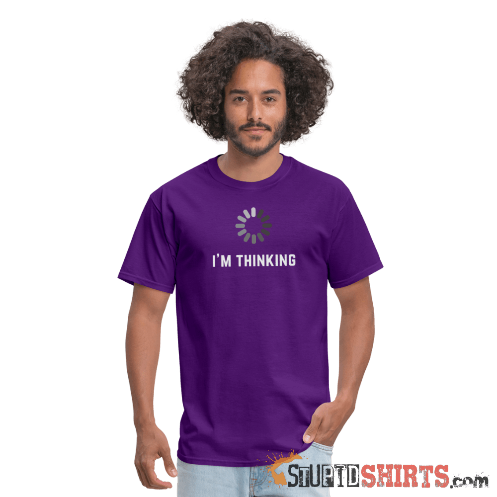 I'm Thinking - Men's T-Shirt - StupidShirts.com Men's T-Shirt StupidShirts.com