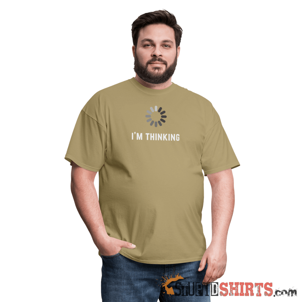 I'm Thinking - Men's T-Shirt - StupidShirts.com Men's T-Shirt StupidShirts.com