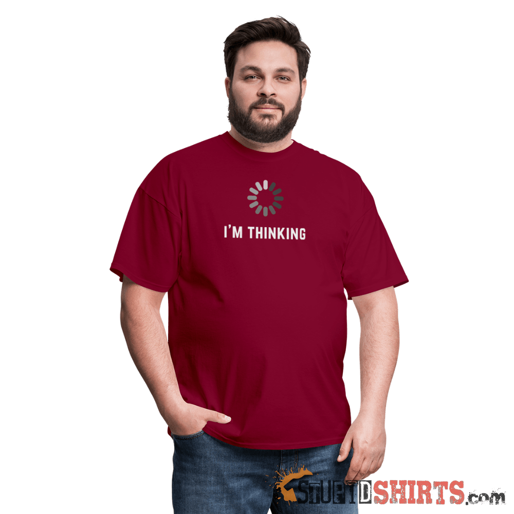 I'm Thinking - Men's T-Shirt - StupidShirts.com Men's T-Shirt StupidShirts.com