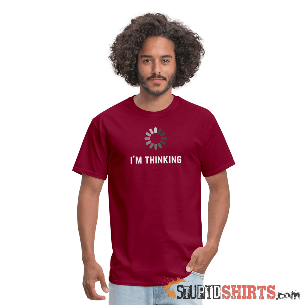 I'm Thinking - Men's T-Shirt - StupidShirts.com Men's T-Shirt StupidShirts.com